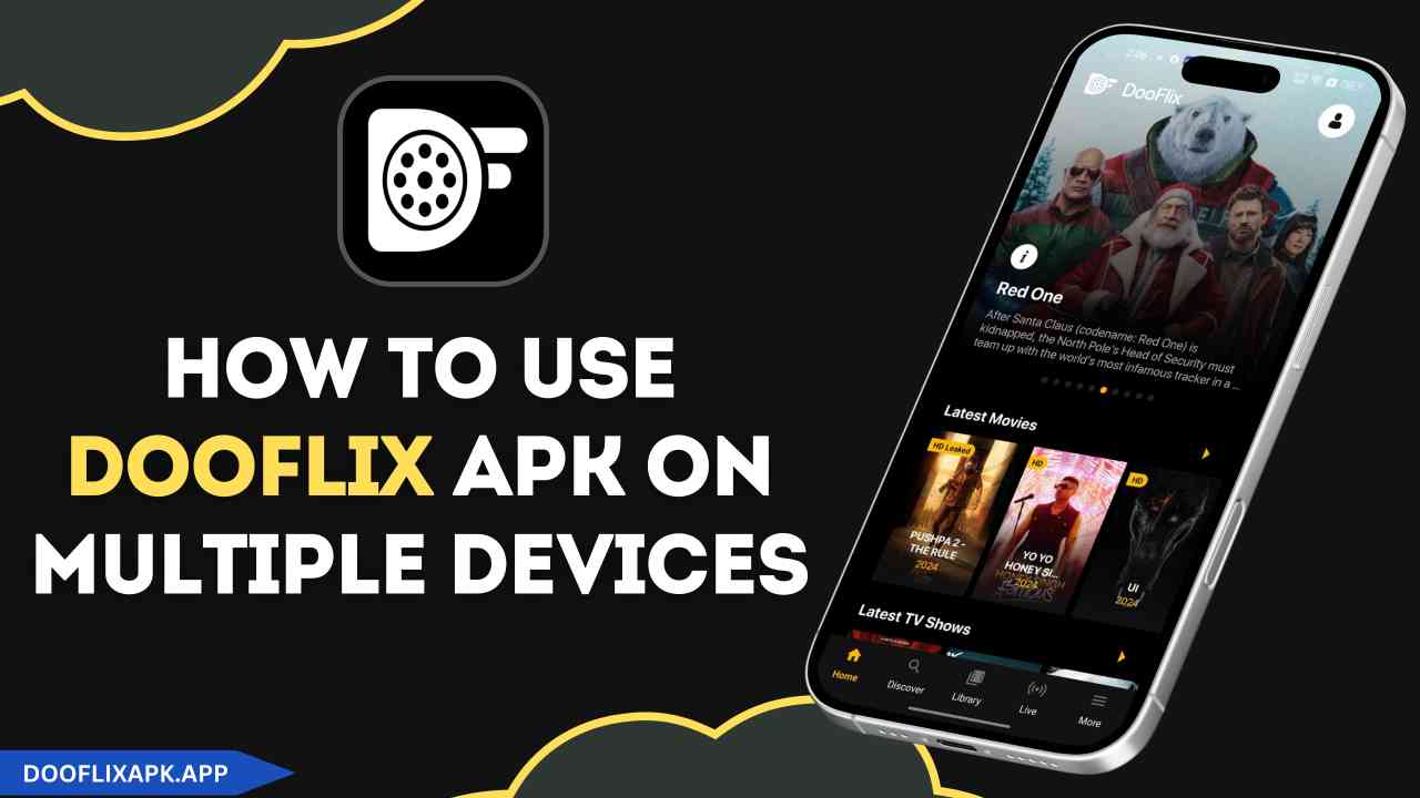 How to Use Dooflix APK on Multiple Devices